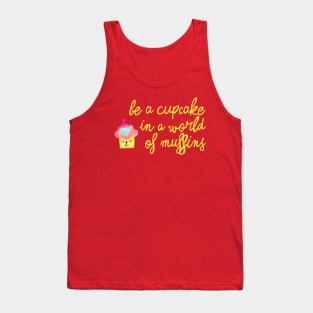 Be a cupcake  - yellow Tank Top